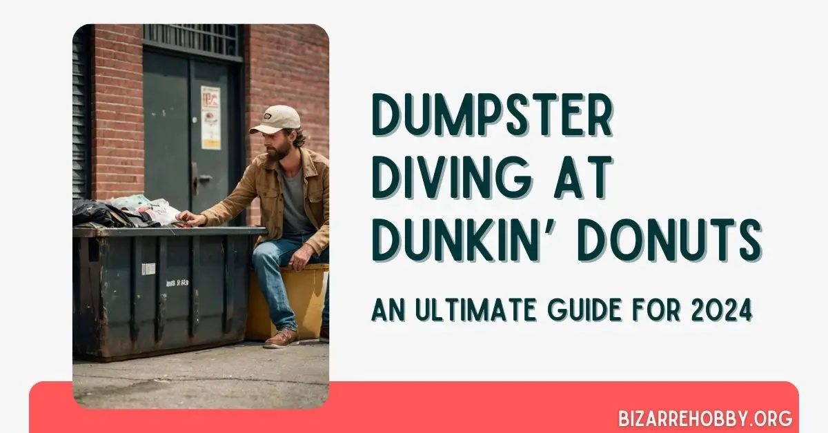 Dumpster Diving at Dunkin Donuts - BizarreHobby