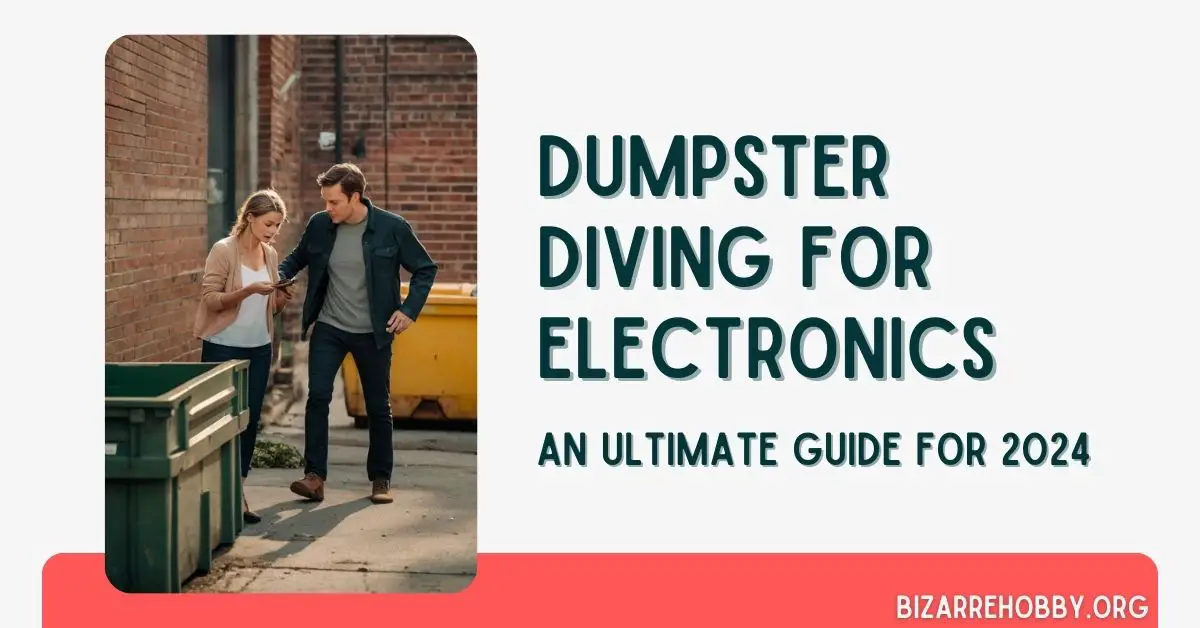 Dumpster Diving for Electronics - BizarreHobby