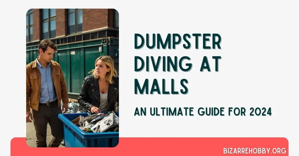 Dumpster Diving at Malls - BizarreHobby