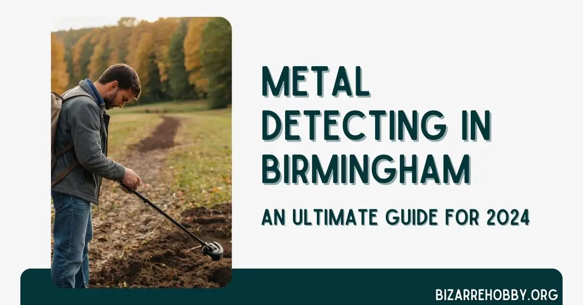 Metal Detecting in Birmingham - BizarreHobby