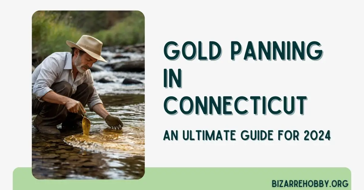 Gold Panning in Connecticut - BizarreHobby