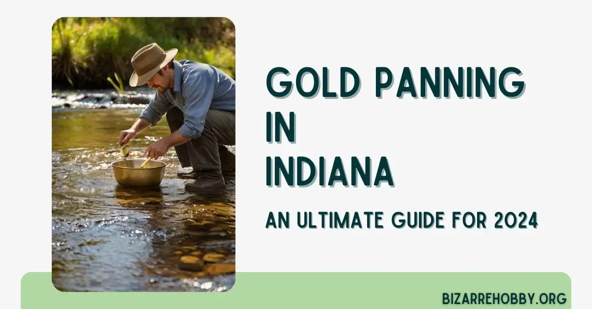 Gold Panning in Indiana - BizarreHobby