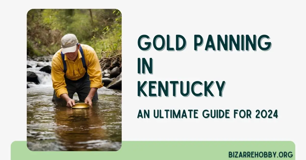 Gold Panning in Kentucky - BizarreHobby