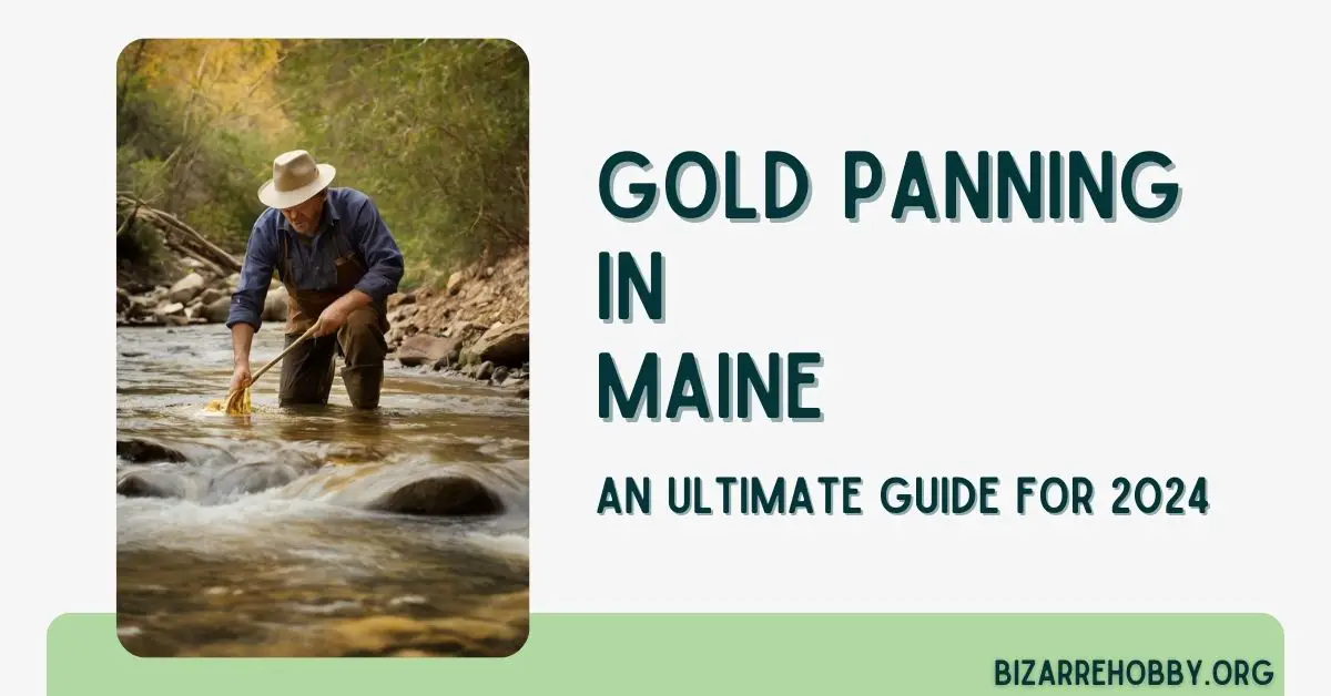 Gold Panning in Maine - BizarreHobby