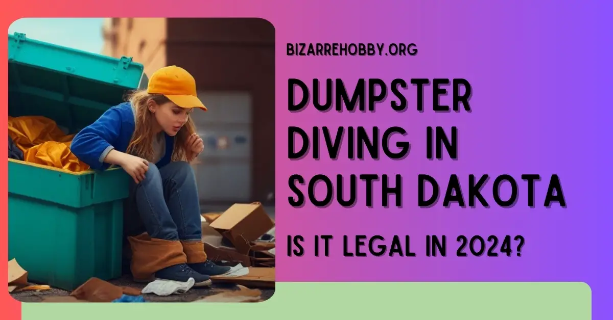 Dumpster Diving in South Dakota - BizarreHobby.org
