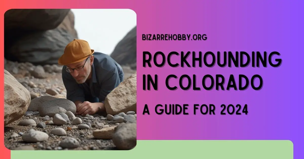 Rockhounding in Colorado - BizarreHobby