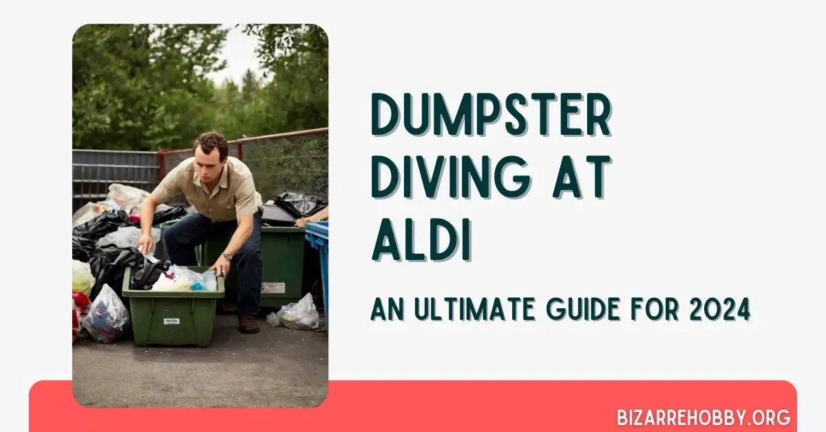 Dumpster Diving at Aldi - BizarreHobby