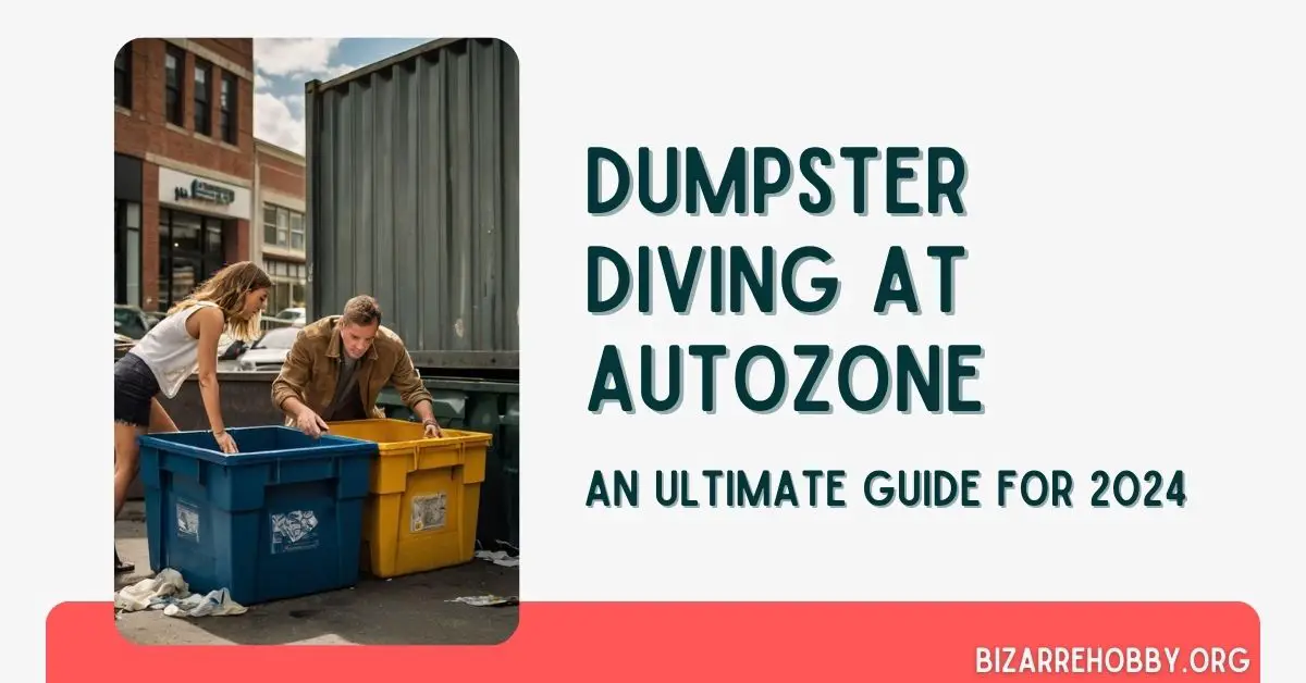 Dumpster Diving at AutoZone - BizarreHobby