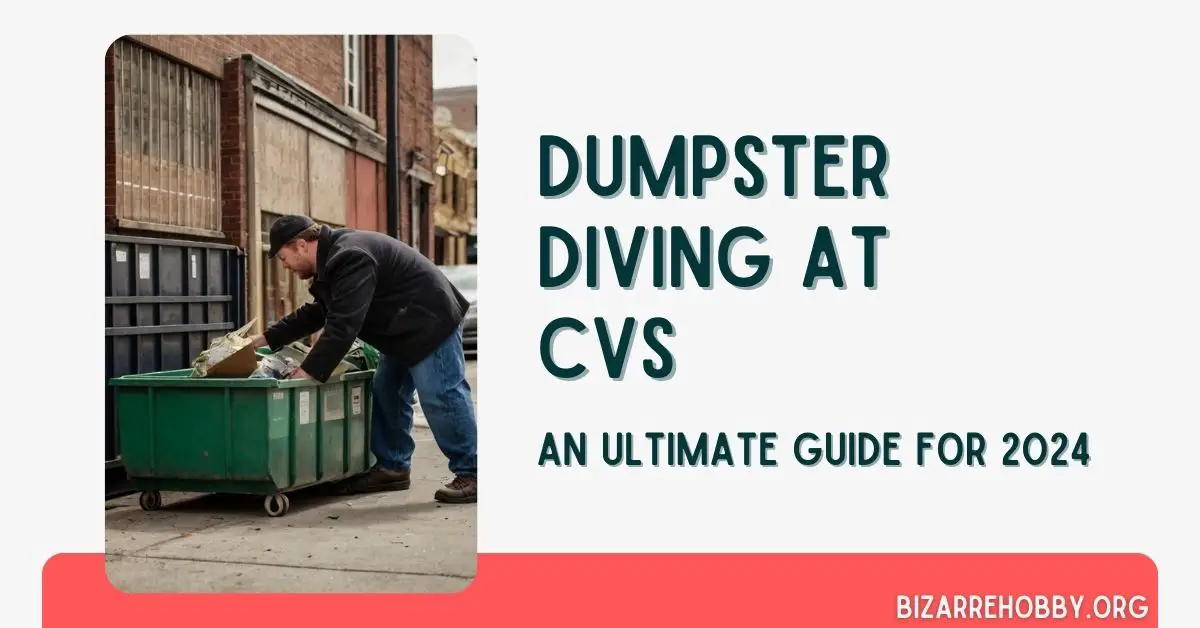 Dumpster Diving at CVS - BizarreHobby