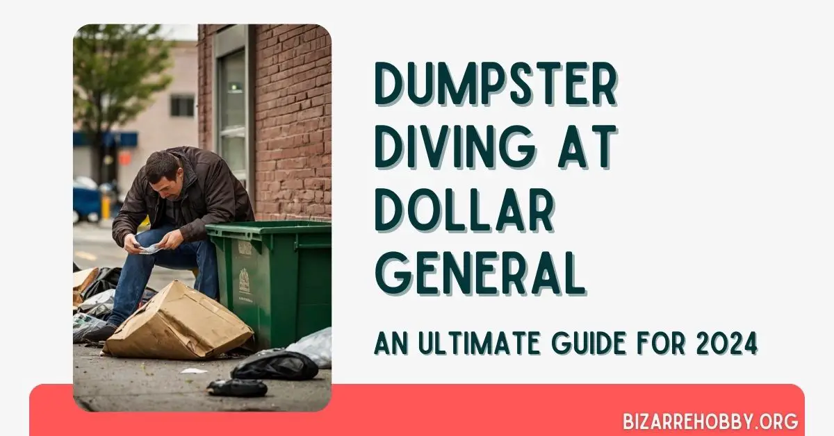 Dumpster Diving at Dollar General - BizarreHobby