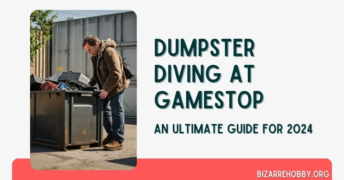 Dumpster Diving at GameStop - BizarreHobby