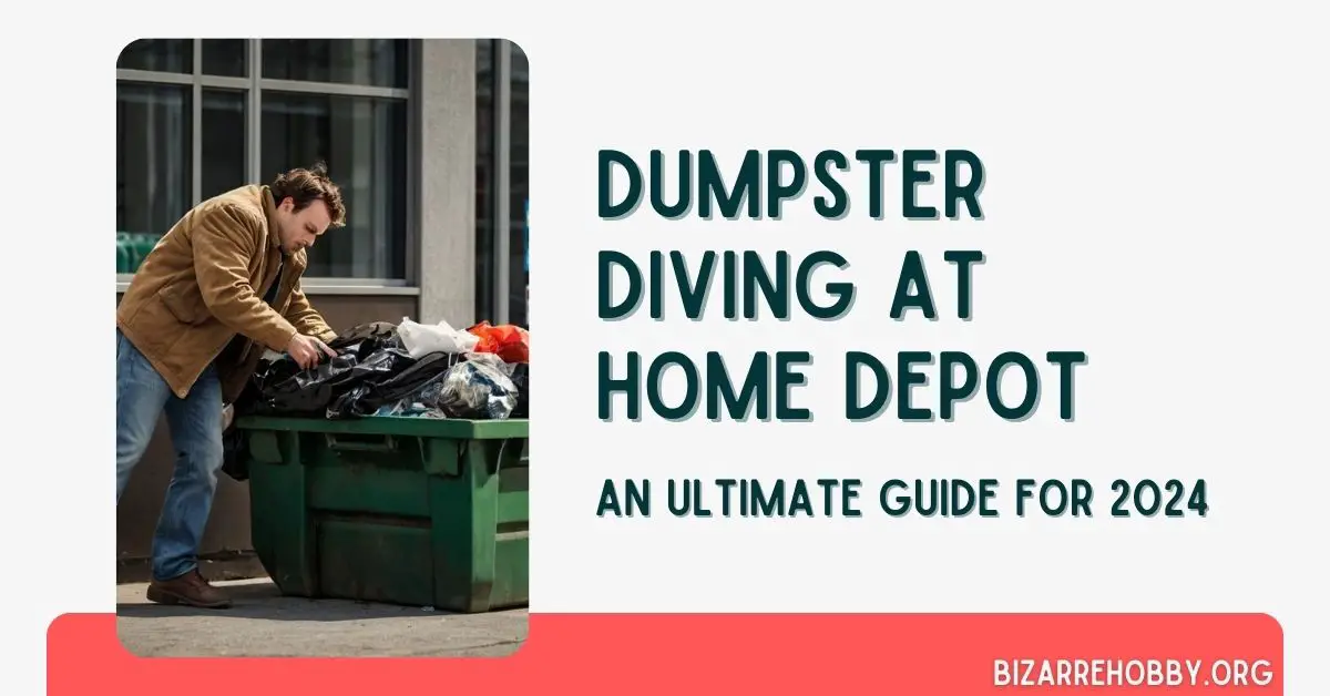 Dumpster Diving at Home Depot - BizarreHobby