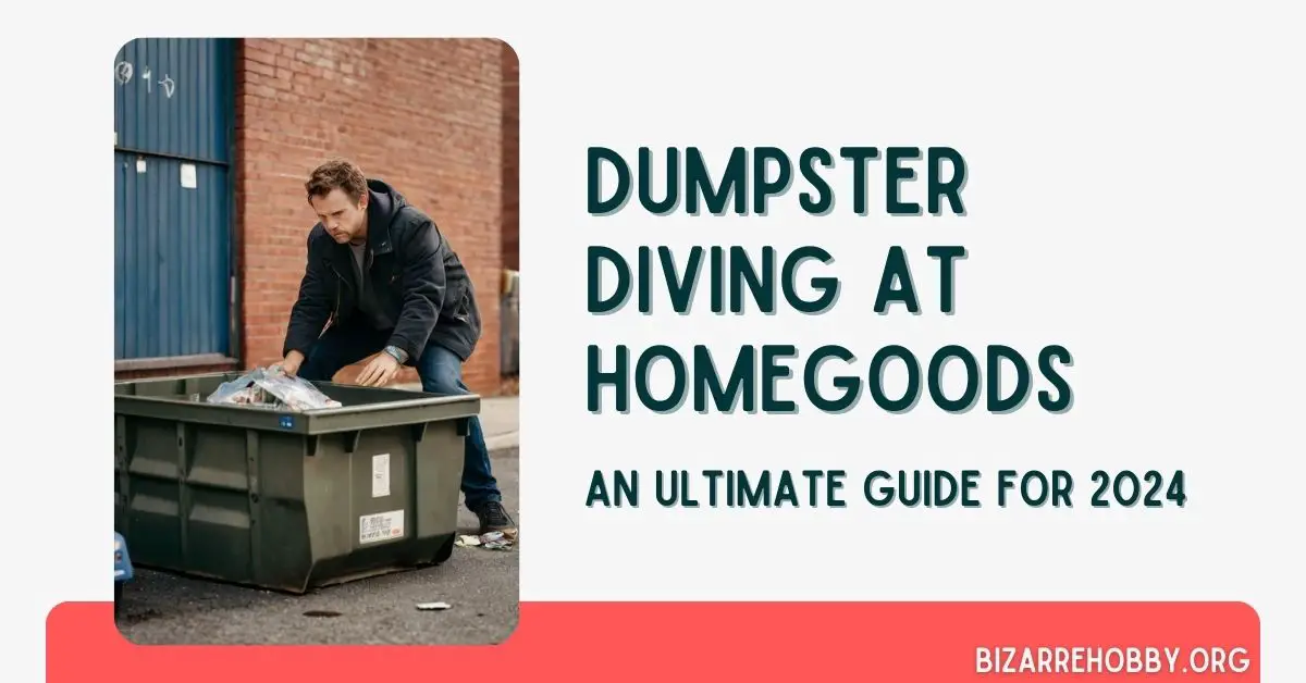 Dumpster Diving at HomeGoods - BizarreHobby