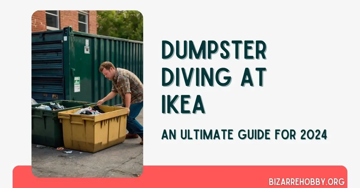 Dumpster Diving at IKEA - BizarreHobby