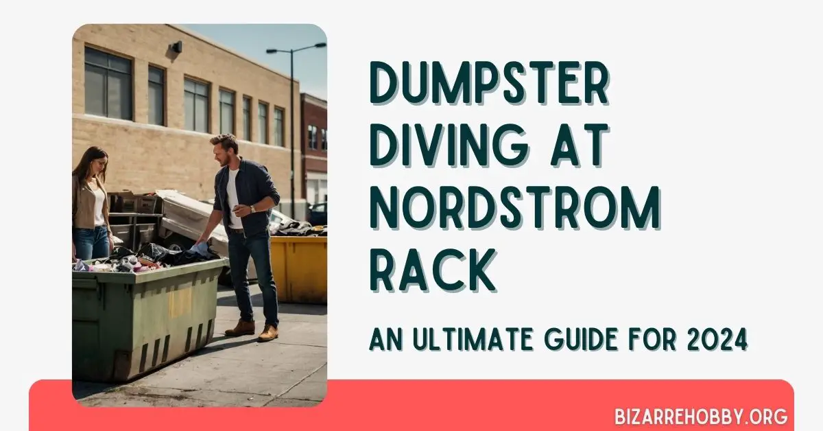 Dumpster Diving at Nordstrom Rack - BizarreHobby