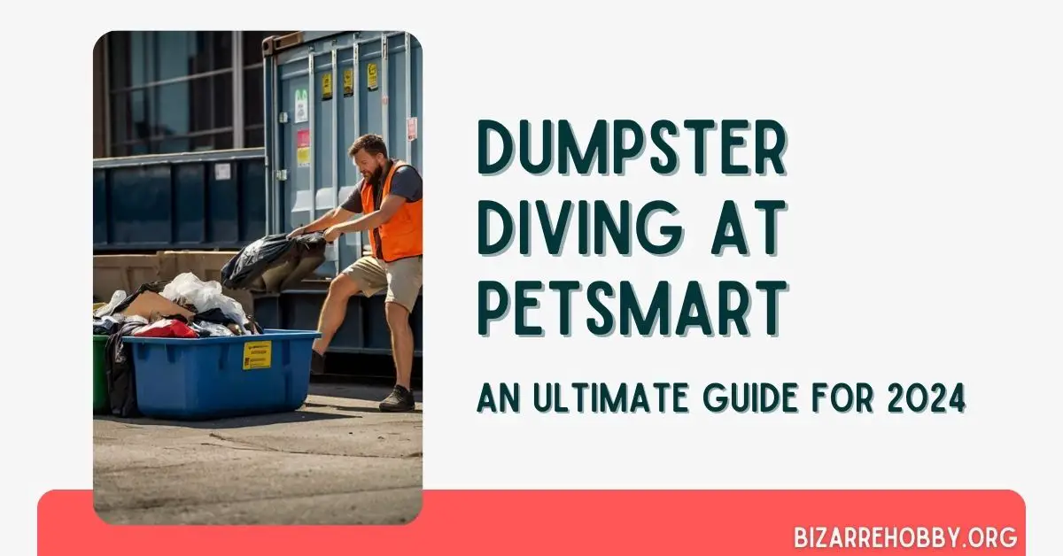 Dumpster Diving at PetSmart - BizarreHobby
