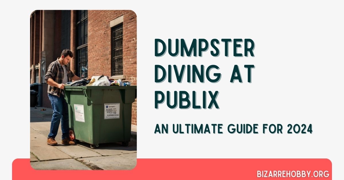 Dumpster Diving at Publix - BizarreHobby