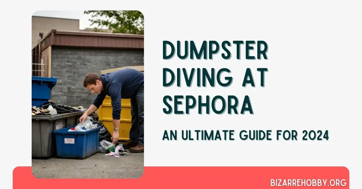Dumpster Diving at Sephora - BizarreHobby