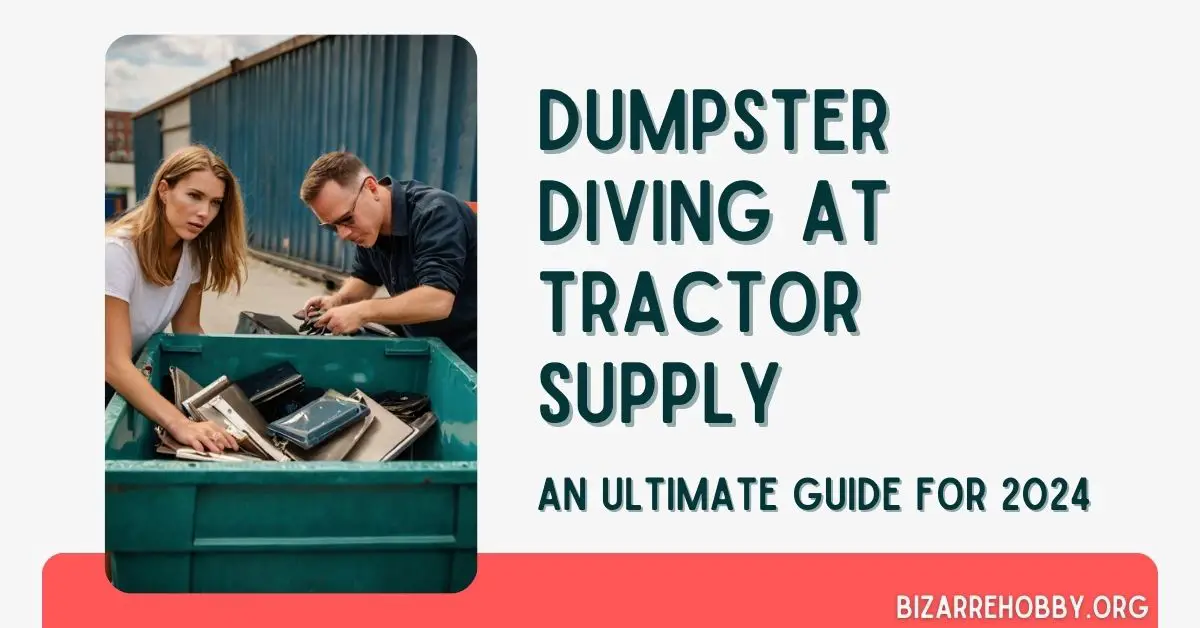 Dumpster Diving at Tractor Supply - BizarreHobby