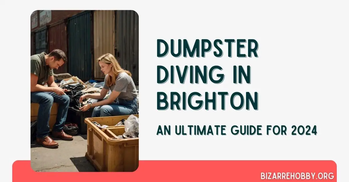 Dumpster Diving in Brighton - BizarreHobby