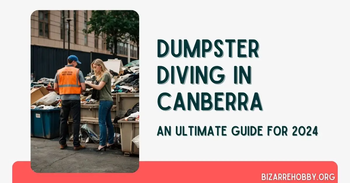 Dumpster Diving in Canberra - BizarreHobby