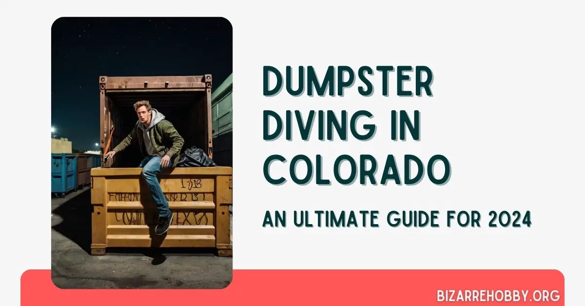 Dumpster Diving in Colorado - BizarreHobby