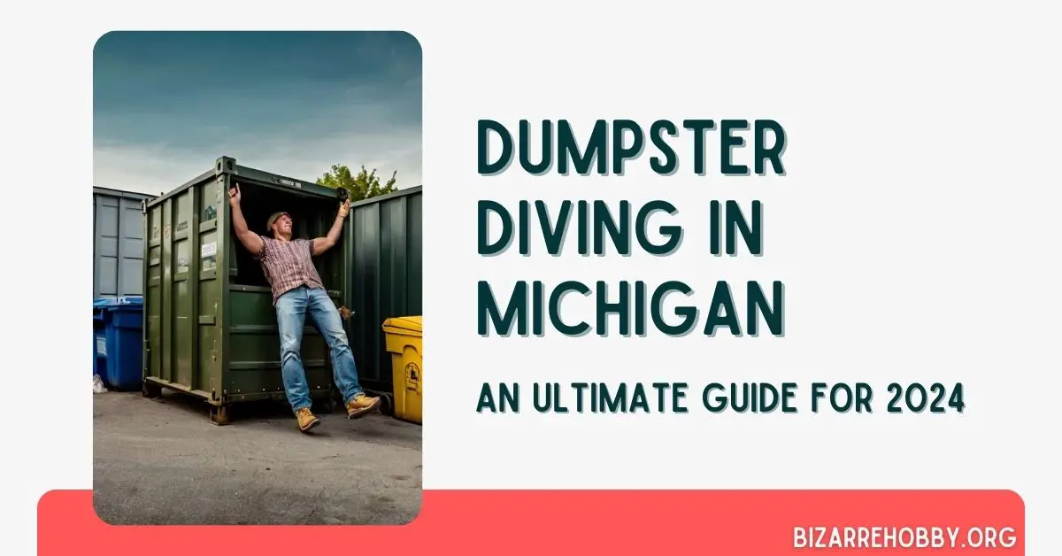 Dumpster Diving in Michigan - BizarreHobby