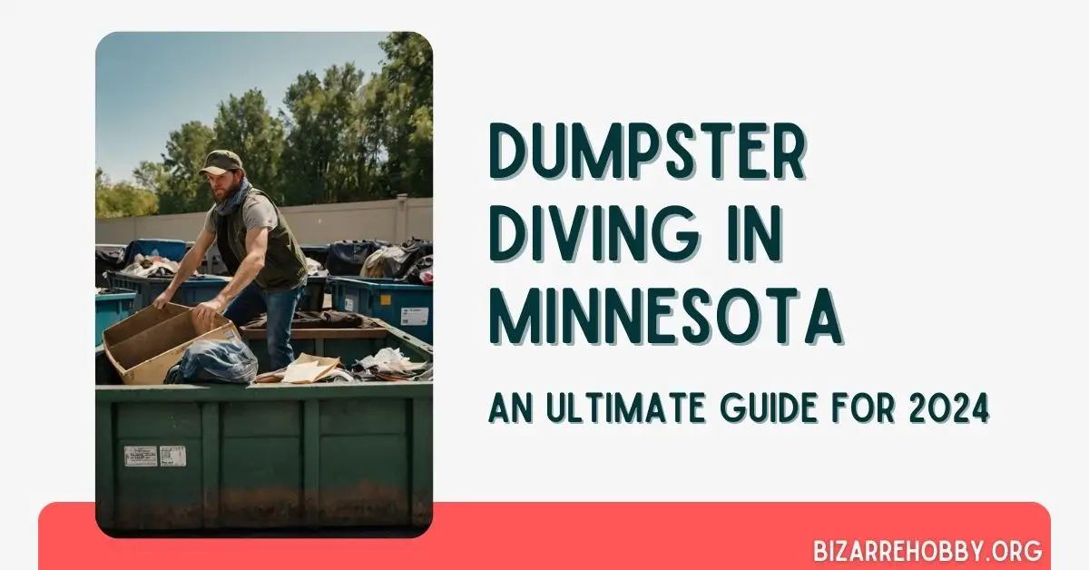 Dumpster Diving in Minnesota - BizarreHobby