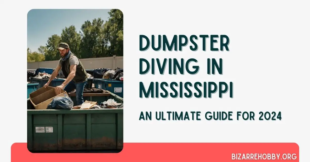 Dumpster Diving in Mississippi - BizarreHobby