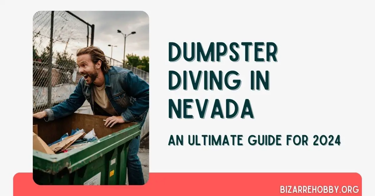 Dumpster Diving in Nevada - BizarreHobby