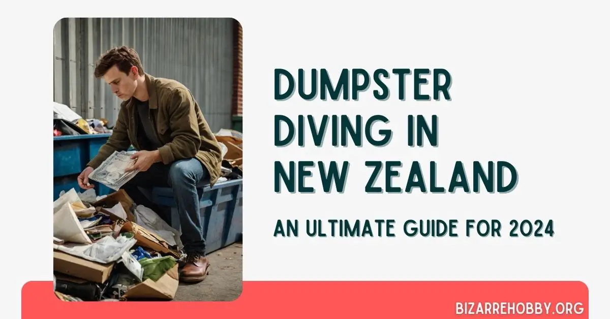 Dumpster Diving in New Zealand - BizarreHobby