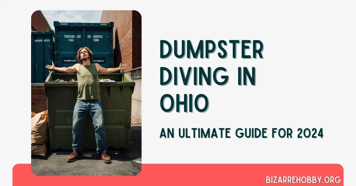 Dumpster Diving in Ohio - BizarreHobby