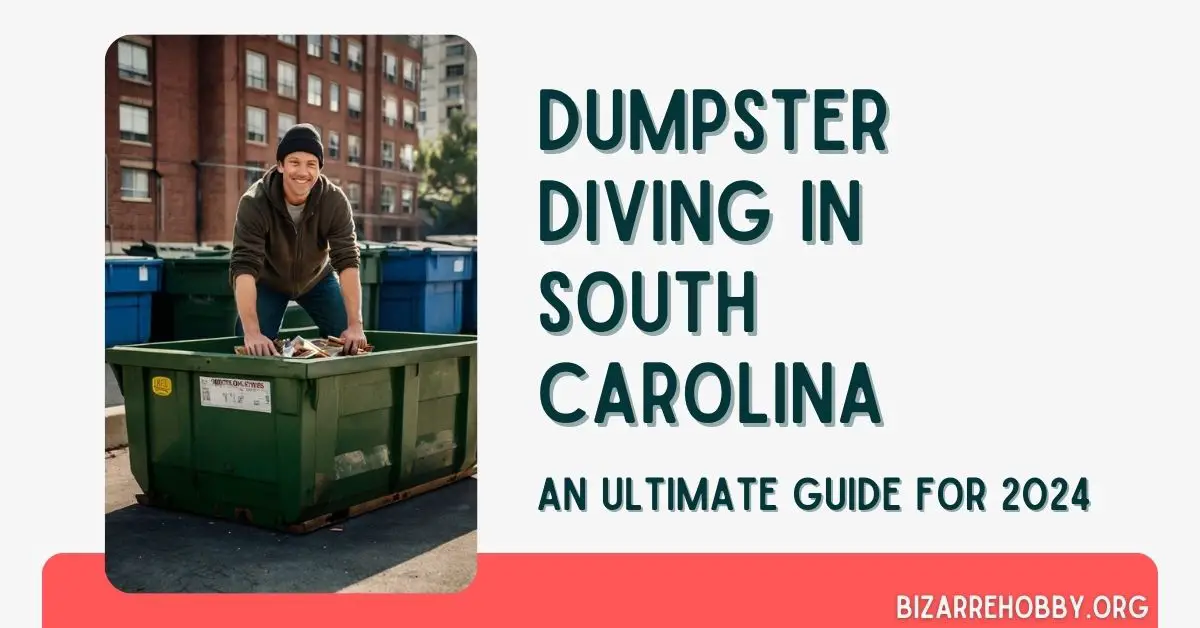 Dumpster Diving in South Carolina - BizarreHobby