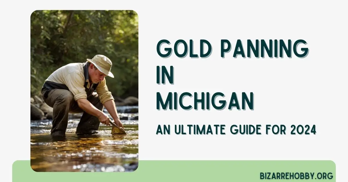 Gold Panning in Michigan - BizarreHobby