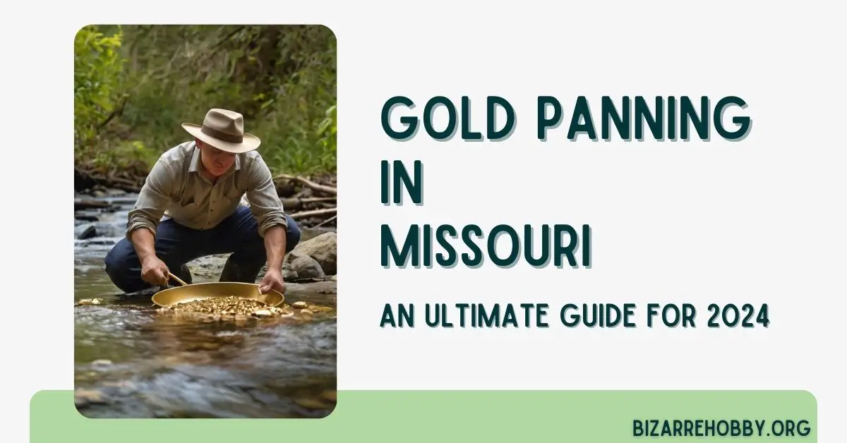 Gold Panning in Missouri - BizarreHobby