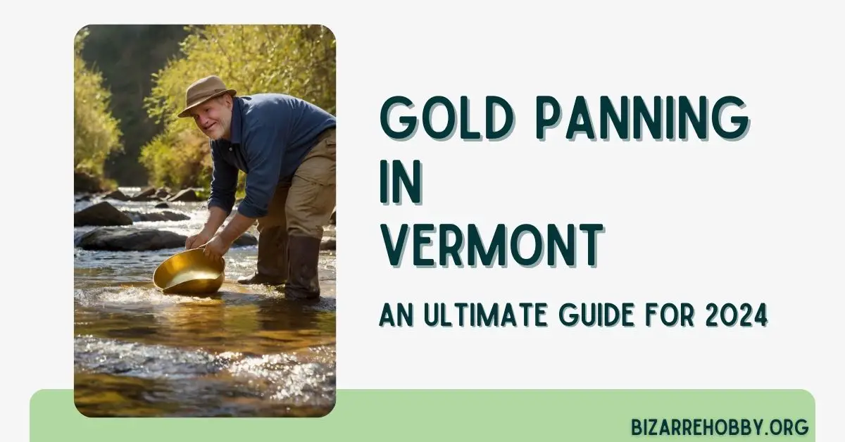 Gold Panning in Vermont - BizarreHobby