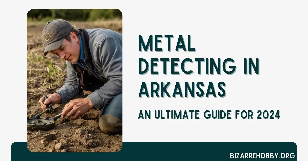 Metal Detecting in Arkansas - BizarreHobby