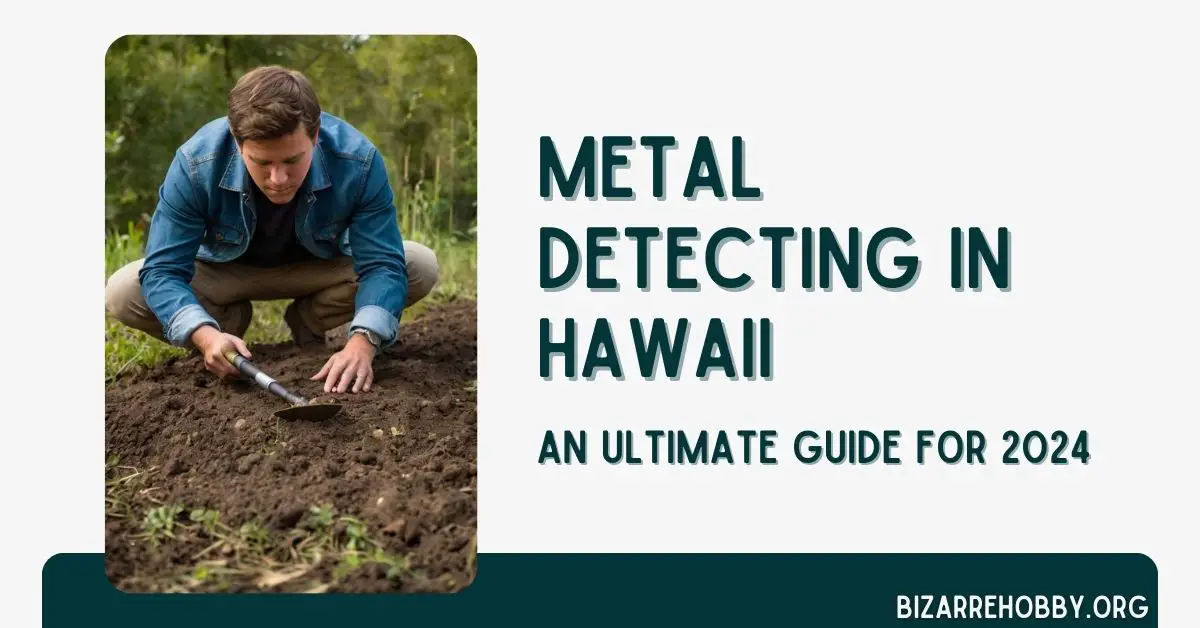 Metal Detecting in Hawaii - BizarreHobby