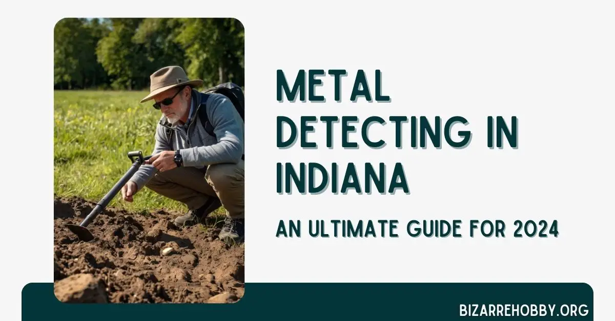 Metal Detecting in Indiana - BizarreHobby