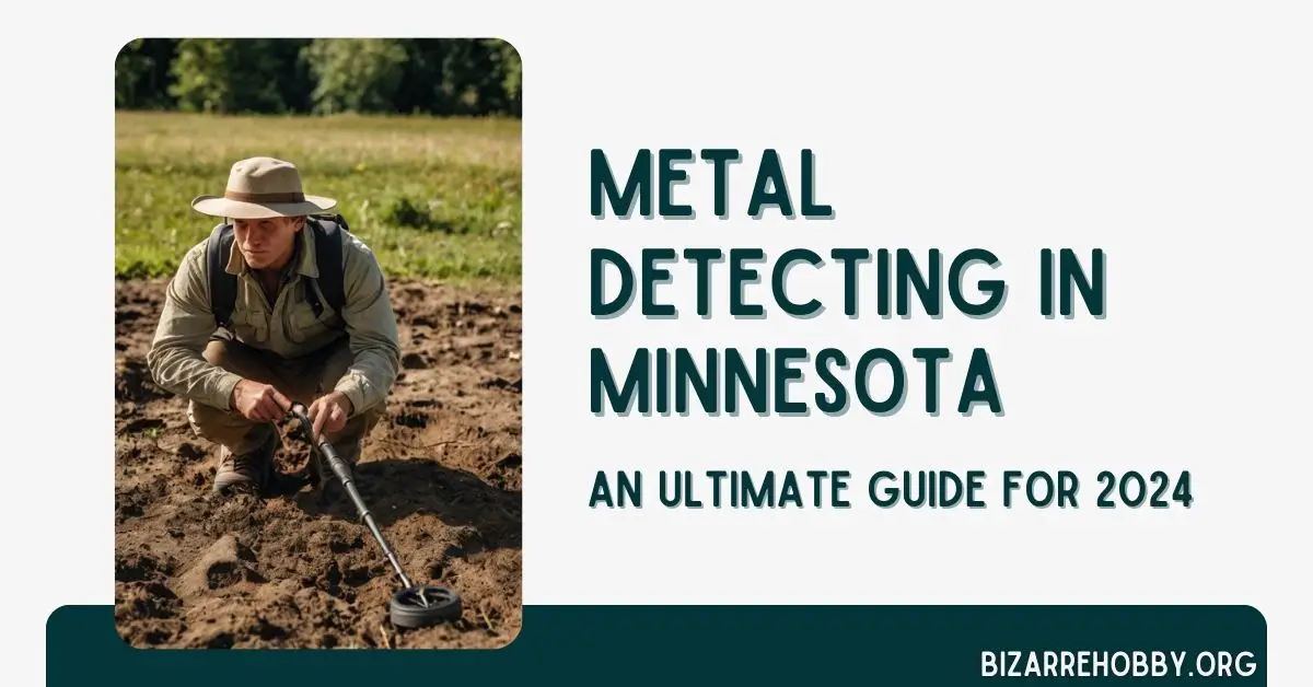 Metal Detecting in Minnesota - BizarreHobby