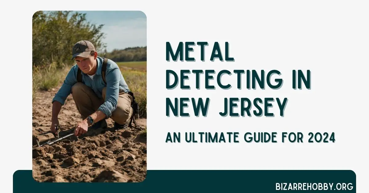 Metal Detecting in New Jersey - BizarreHobby