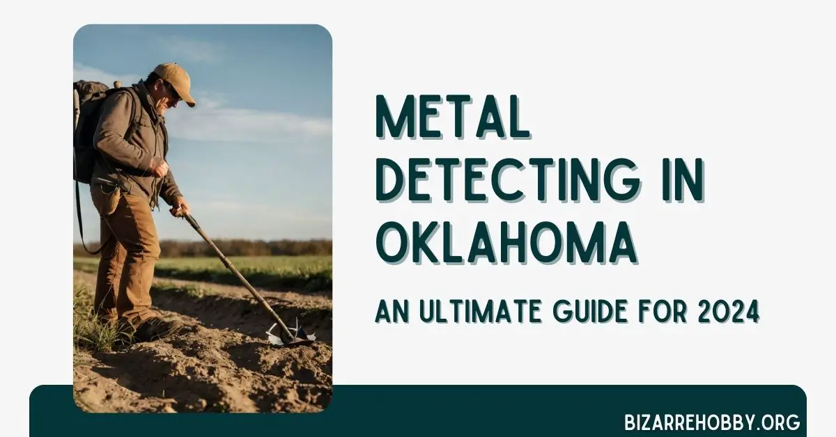 Metal Detecting in Oklahoma - BizarreHobby