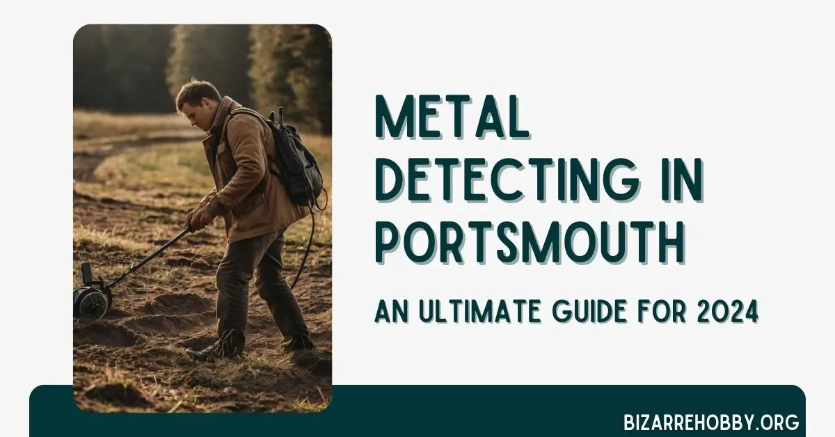 Metal Detecting in Portsmouth - BizarreHobby