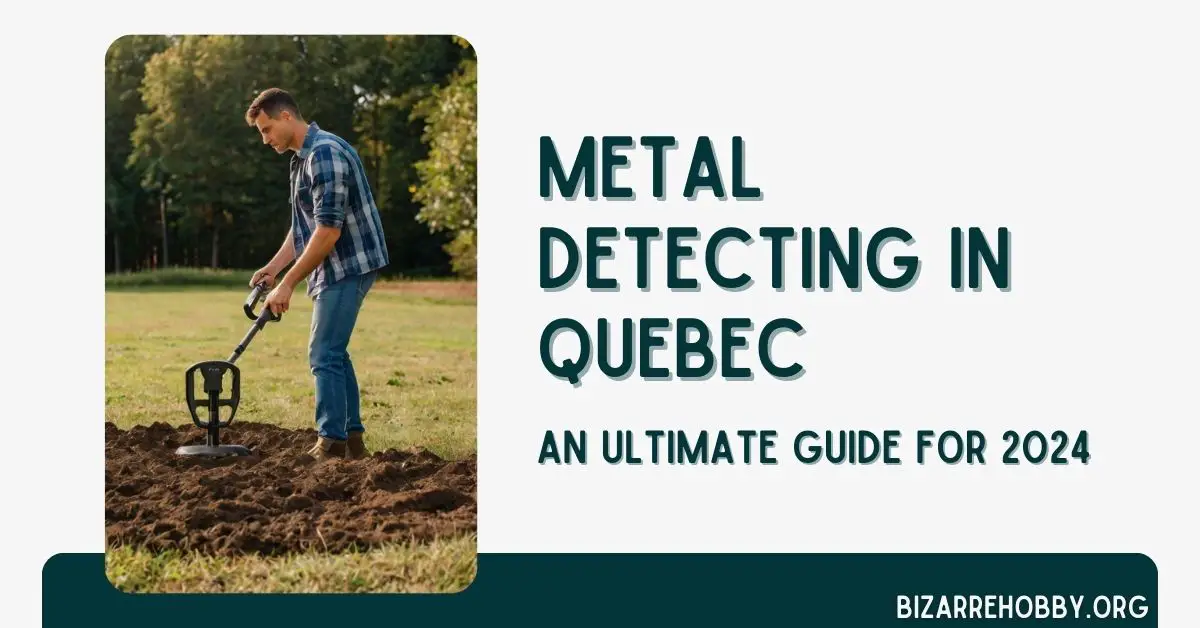 Metal Detecting in Quebec - BizarreHobby