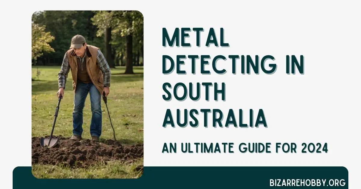 Metal Detecting in South Australia - BizarreHobby