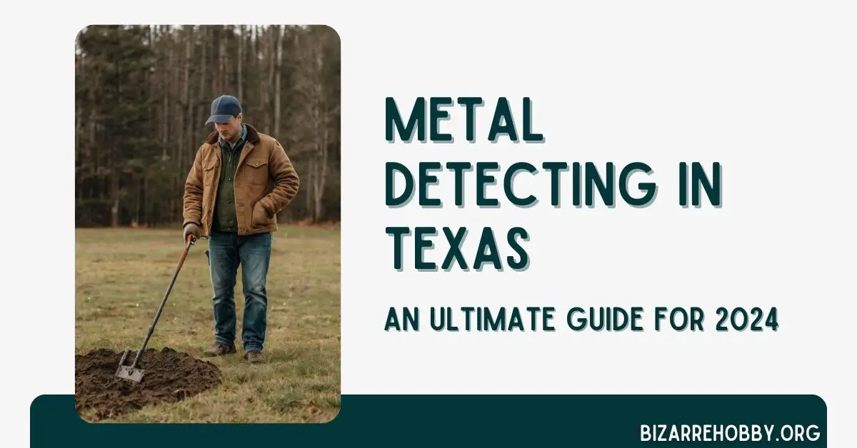 Metal Detecting in Texas - BizarreHobby