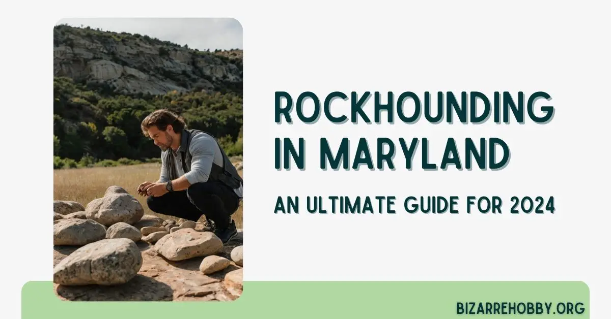 Rockhounding in Maryland - BizarreHobby