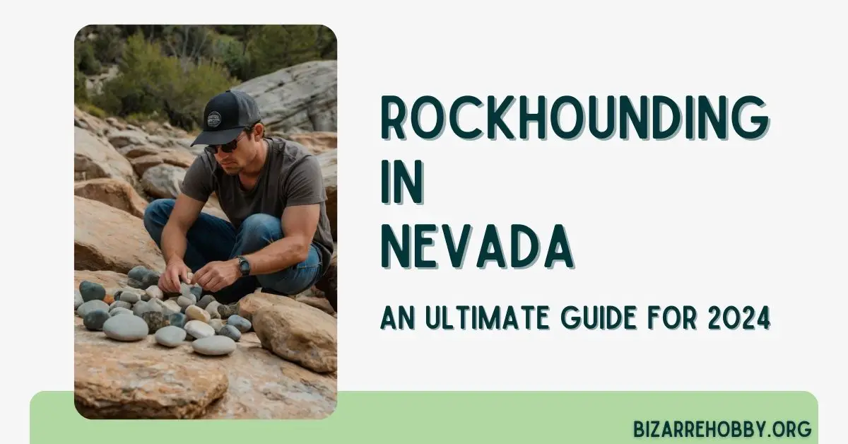 Rockhounding in Nevada - BizarreHobby