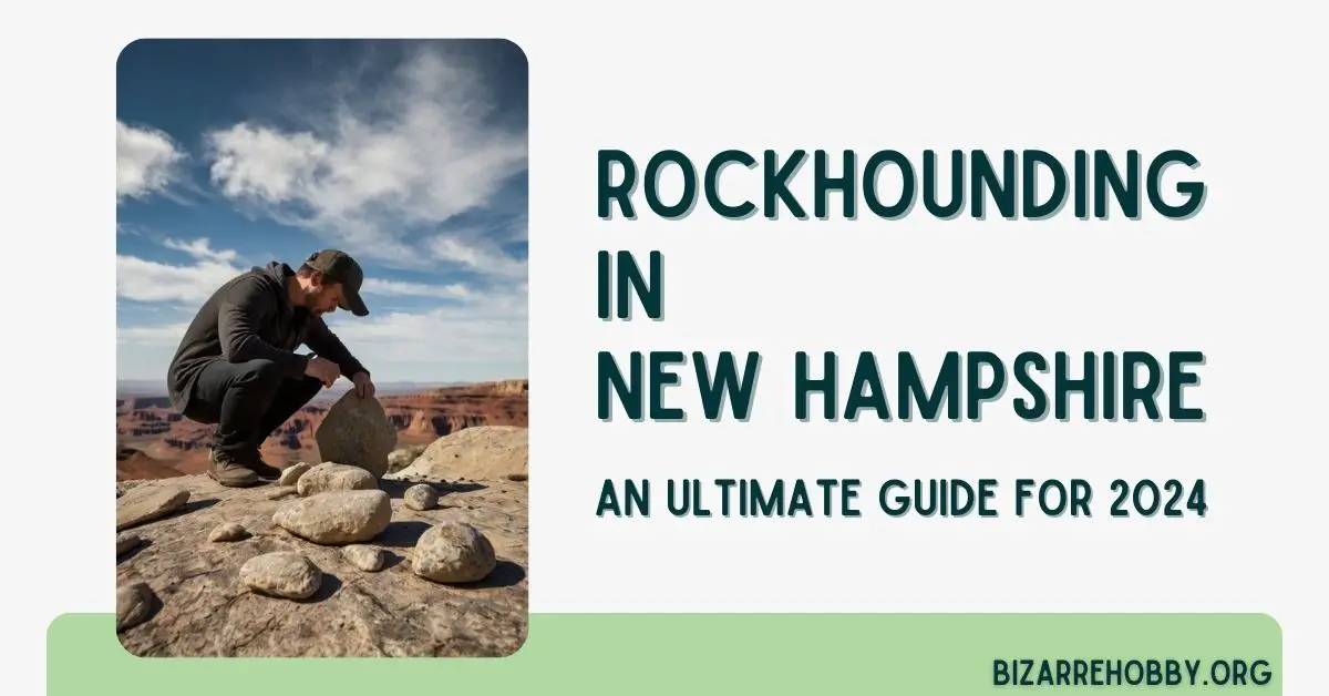 Rockhounding in New Hampshire - BizarreHobby