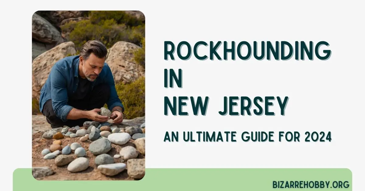 Rockhounding in New Jersey - BizarreHobby